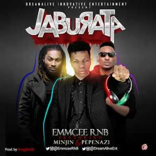 EmmCee RNB - Jaburata Ft. Minjin x Pepenazi